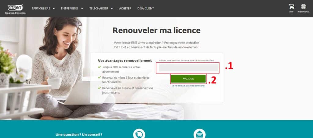 Renouveler-ma-licence Je souhaite renouveler ma licence ESET, comment faire ?